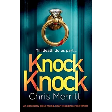 Knock Knock: An absolutely pulse-racing, heart-stopping crime thriller