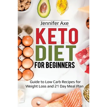 Keto Diet for Beginner's: Guide to Low Carb Recipes for Weight Loss and 21 Day Meal Plan