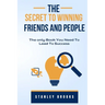 The Secret to Winning Friends and People