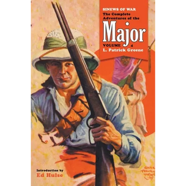 Sinews of War: The Complete Adventures of the Major, Volume 4