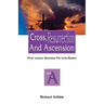 Cross, Resurrection, and Ascension: First Lesson Sermons for Lent/Easter: Cycle a