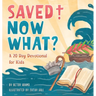 Saved! Now What?