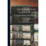 Genealogical Tables of the Clan Mackenzie: Introduction and Notes to Accompany the Sheets
