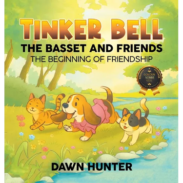 Tinker Bell the Basset and Friends: The Beginning of Friendship