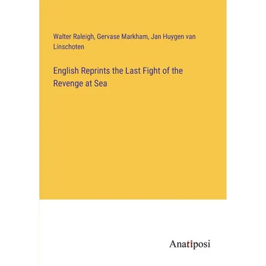 English Reprints the Last Fight of the Revenge at Sea