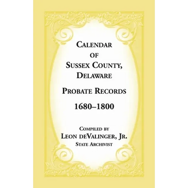 Calendar of Sussex County, Delaware Probate Records 1680-1800