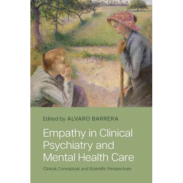 Empathy in Clinical Psychiatry and Mental Health Care: Clinical, Conceptual, and Scientific Perspectives