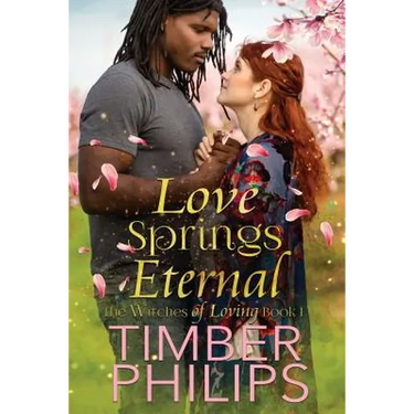 Love Springs Eternal: The Witches of Loving Book I