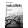 Inside the Gas Chambers: Eight Months in the Sonderkommando of Auschwitz