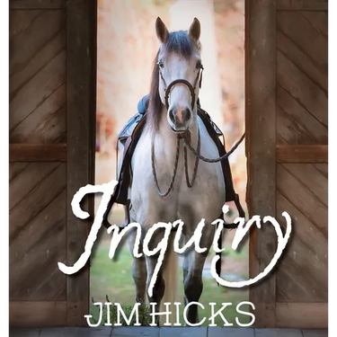 Inquiry: Quotes & Thoughts By Jim Hicks
