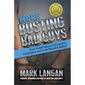 More Busting Bad Guys: True Crime Stories of Cocaine, Cockfights, and Cold-Blooded Killers