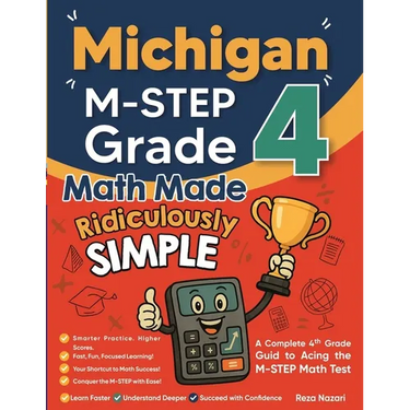 Michigan M-STEP Grade 4 Math Made Ridiculously Simple: A Comprehensive 4th Grade Guide to Acing M-STEP Math