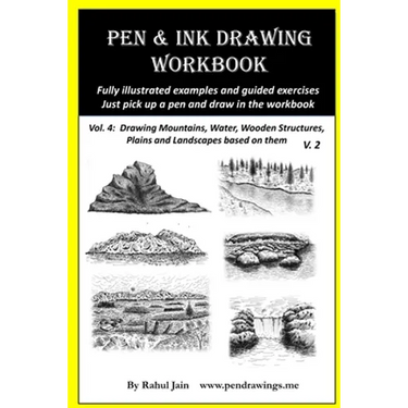 Pen and Ink Drawing Workbook Vol 4: Learn to Draw Pleasing Pen & Ink Landscapes
