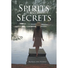 Spirits and Secrets