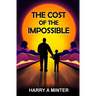 The Cost Of The Impossible