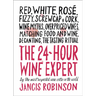 The 24-Hour Wine Expert: A Guide to the Many Kinds and Flavors of Wine