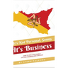It's Not Personal, Sonny. It's Business: How to run your family, life and business like a Sicilian