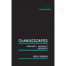 Changescapes: Complexity, Mutability, Aesthetics