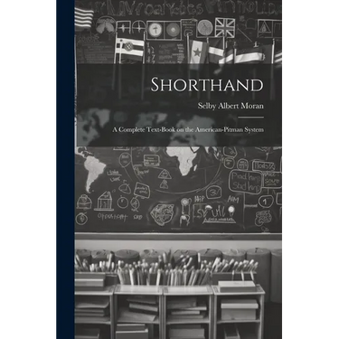Shorthand; a Complete Text-book on the American-Pitman System