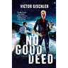 No Good Deed: A Thriller