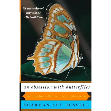 An Obsession with Butterflies: Our Long Love Affair with a Singular Insect