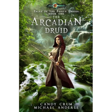 The Arcadian Druid: Age Of Magic - A Kurtherian Gambit Series