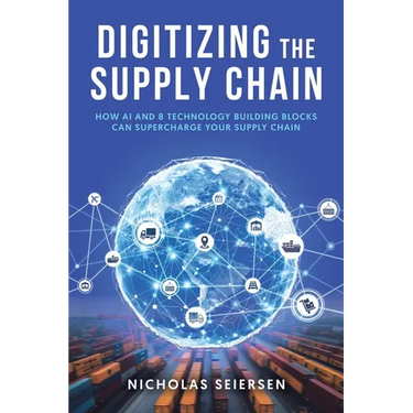 Digitizing the Supply Chain: How AI and 8 Technology Building Blocks Can Supercharge Your Supply Chain