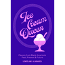 Ice Cream Queen: Flavors from Black America's Past, Present, & Future