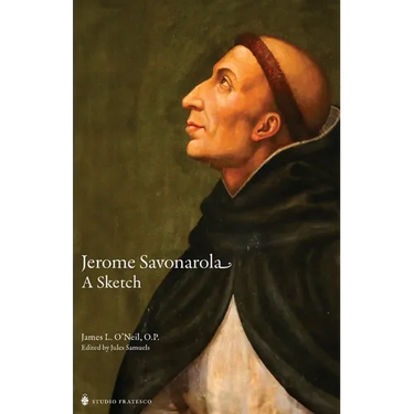 Jerome Savonarola: A Sketch