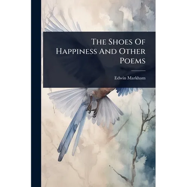 The Shoes Of Happiness And Other Poems