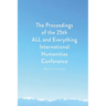 Proceedings of the 25th ALL and Everything International Humanities Conference, 2020: [published after 25 years of studying the literature of Gurdjief