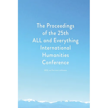 Proceedings of the 25th ALL and Everything International Humanities Conference, 2020: [published after 25 years of studying the literature of Gurdjief
