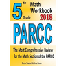 5th Grade PARCC Math Workbook 2018: The Most Comprehensive Review for the Math Section of the PARCC TEST