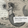 Have Your Eyes