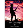 But Granny!