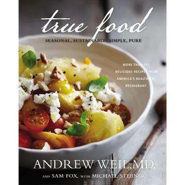 True Food: Seasonal, Sustainable, Simple, Pure