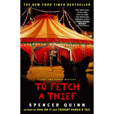 To Fetch a Thief: A Chet and Bernie Mystery