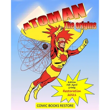 Atoman: The origins: Comic book superhero - Restored Edition 2021