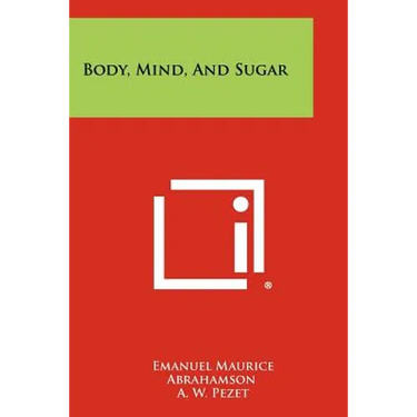 Body, Mind, And Sugar