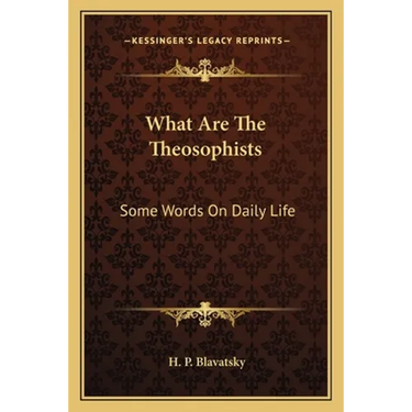 What Are The Theosophists: Some Words On Daily Life