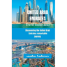 United Arab Emirates Travel guide 2023: Discovering the United Arab Emirates remarkable journey