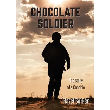 Chocolate Soldier: The Story of a Conchie