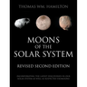 Moons of the Solar System, Revised Second Edition: Incorporating the Latest Discoveries in Our Solar System as well as Suspected Exomoons