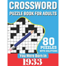 You Were Born In 1933: Crossword Puzzle Book For Adults: 80 Large Print Unique Crossword Logic And Challenging Brain Game Puzzles Book With S