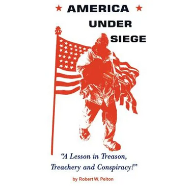 America Under Siege: A Lesson in Treason, Treachery and Conspiracy!