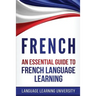French: An Essential Guide to French Language Learning
