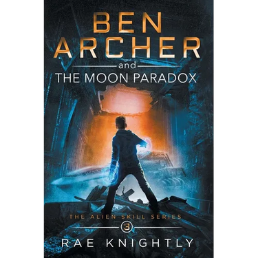 Ben Archer and the Moon Paradox (The Alien Skill Series, Book 3)