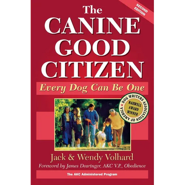 The Canine Good Citizen: Every Dog Can Be One