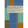 Between Languages and Cultures: Translation and Cross-Cultural Texts