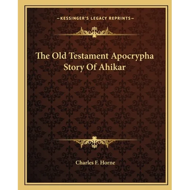 The Old Testament Apocrypha Story Of Ahikar